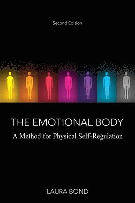 Laura Bond - The Emotional Body: A Method for Physical Self-Regulation, Häftad. Tillgänglighet: Lägg i varukorg