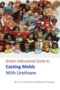 Artistic Instructional Guide to Casting Molds With Urethane
