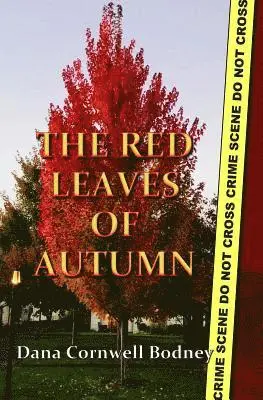 Dana Cornwell Bodney - The Red Leaves of Autumn, Häftad. Tillgänglighet: Lägg i varukorg