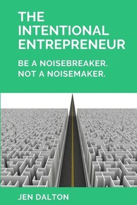 Jen Dalton - Intentional Entrepreneur, Häftad