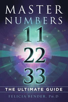 Felicia Bender - Master Numbers 11, 22, 33, Häftad. Tillgänglighet: Lägg i varukorg