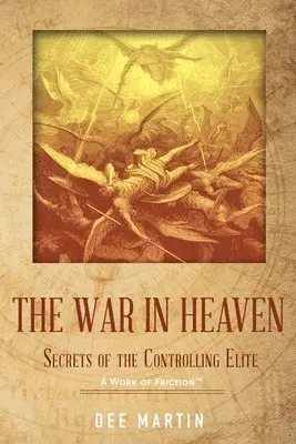 Dee Martin - The War in Heaven: Secrets of the Controlling Elite, Häftad. Tillgänglighet: Lägg i varukorg