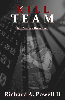 Richard A. Powell II - Kill Team: Kill Series - Book Two, Häftad