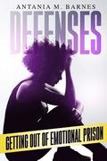 Defenses: Getting out of Emotional Prison