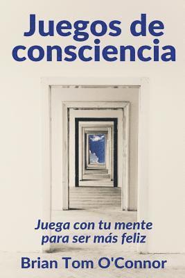 Brian Tom O'Connor - Juegos de consciencia: Juega con tu mente para ser más feliz, Häftad. Tillgänglighet: Lägg i varukorg