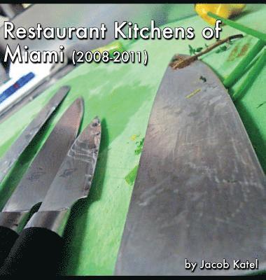 Jacob Katel - Restaurant Kitchens of Miami, Inbunden. Tillgänglighet: Lägg i varukorg