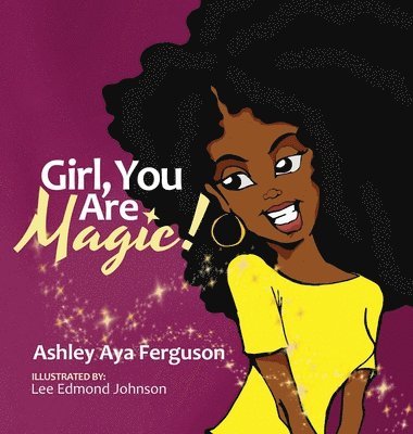 Ashley Aya Ferguson - Girl, You Are Magic!, Inbunden
