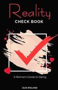 Reality Check Book: A Woman's Guide to Dating