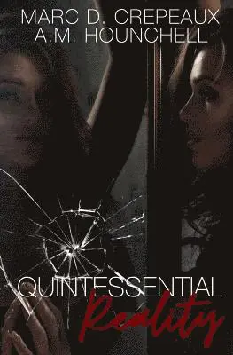 A. M. Hounchell, Marc D. Crepeaux - Quintessential Reality, Häftad. Tillgänglighet: Lägg i varukorg