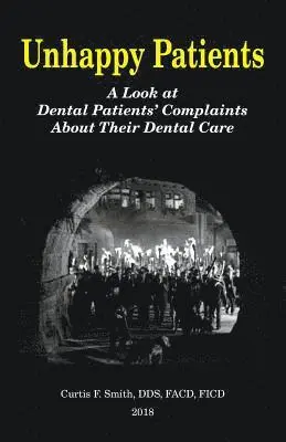 Unhappy Patients: A Look at Dental Patients' Complaints About Their Dental Care