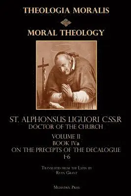 Alphonsus Liguori C. Ss R. - Moral Theology Volume II: Book Iva: On the 1st-6th Commandments, Häftad. Tillgänglighet: Lägg i varukorg