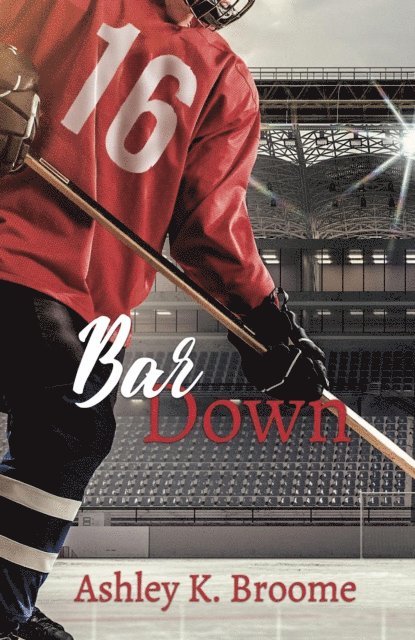 Ashley K Broome - Bar Down, E-bok. Tillgänglighet: Lägg i varukorg