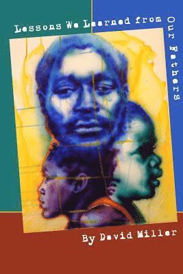 David Miller - Lessons We Learned from Our Father: Reflections from the Men in Our Lives, Häftad