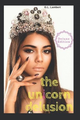 G. L. Lambert - The Unicorn Delusion: How To Kill Your Inner Basic B, Häftad