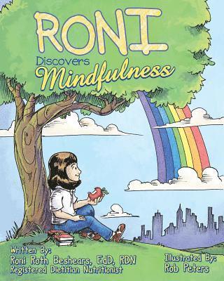 Roni C. Roth Beshears - Roni Discovers Mindfulness: Introducing Kids to Eating and Living in a Mindful Way, Häftad