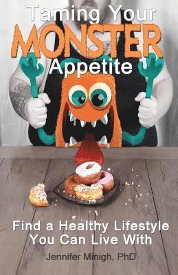 Jennifer Minigh - Taming Your Monster Appetite, Häftad