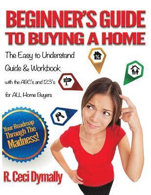 R. Ceci Dymally - Beginner's Guide to Buying a Home, Häftad. Tillgänglighet: Lägg i varukorg