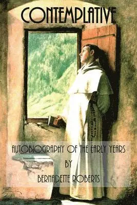 Bernadette Roberts - Contemplative: Autobiography of the Early Years, Häftad. Tillgänglighet: Lägg i varukorg
