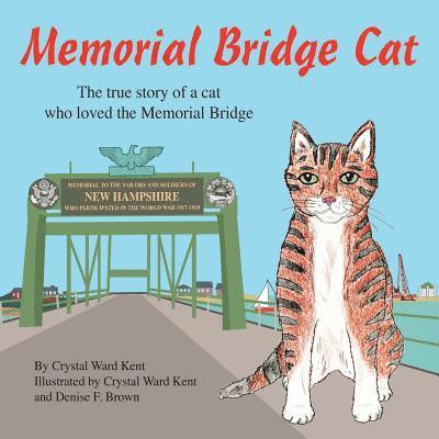 Memorial Bridge Cat: The true story of a cat who loved the Memorial Bridge, Häftad