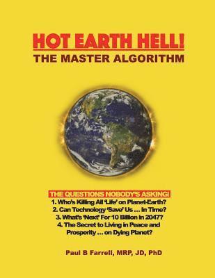 Paul B. Farrell - Hot Earth Hell! The Master Algorithm: The Questions Nobody's Asking!, Häftad. Tillgänglighet: Lägg i varukorg