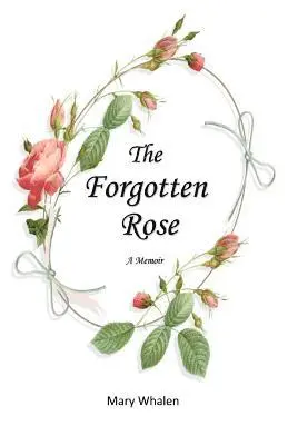 Mary Whalen - Forgotten Rose, Häftad. Tillgänglighet: Lägg i varukorg