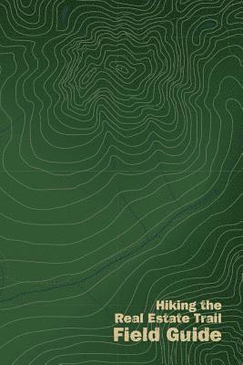 Terry Wilson - Hiking the Real Estate Trail Field Guide, Häftad
