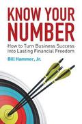 Know Your Number: How to Turn Business Success into Lasting Financial Freedom