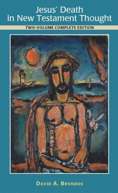 David A. Brondos - Jesus' Death in New Testament Thought, E-bok