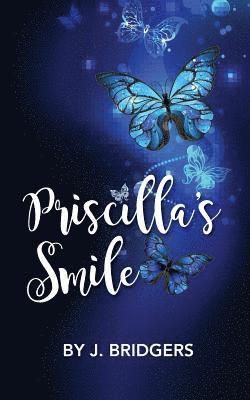 Josephine J Bridgers, Josephine Bridgers - Priscilla's Smile, Häftad. Tillgänglighet: Lägg i varukorg