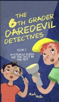 6th Grader Daredevil Detectives (Book 1)