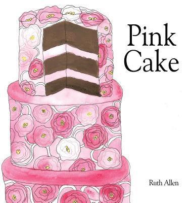 Ruth Allen - Pink Cake, Inbunden
