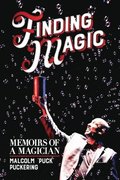 Finding Magic: Memoirs of a Magician