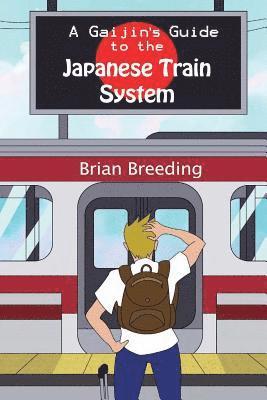 Gaijin's Guide to the Japanese Train System