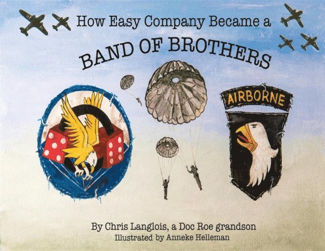 Chris Langlois - How Easy Company Became a Band of Brothers, E-bok