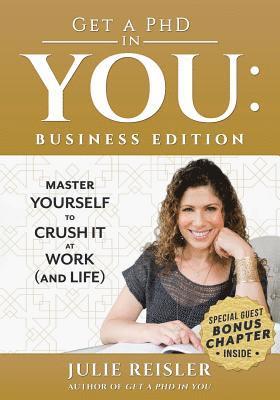 Julie Reisler - Get a PhD in YOU: Business Edition: Master Yourself to Crush It at Work (and Life), Häftad. Tillgänglighet: Lägg i varukorg