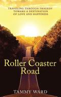 Roller Coaster Road: Traveling Through Tragedy Towards a Destination of Love and Happiness