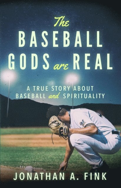 Jonathan A Fink - Baseball Gods are Real, E-bok