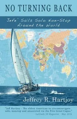 No Turning Back: Jefe' Sails Solo Non-Stop Around the World