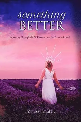Something Better: A Journey through the Wilderness into the Promised Land
