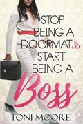 Stop Being a Doormat &; Start Being a Boss