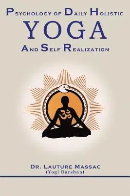 Lauture Massac - Psychology of Daily Holistic Yoga and Self Realization, Häftad. Tillgänglighet: Lägg i varukorg