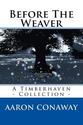 Aaron Conaway - Before The Weaver, Häftad. Tillgänglighet: Lägg i varukorg