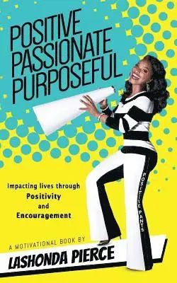 Lashonda Pierce - Positive, Passionate, Purposeful, Häftad. Tillgänglighet: Lägg i varukorg