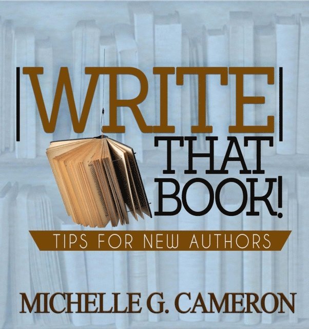 Michelle G Cameron - Write That Book, E-bok