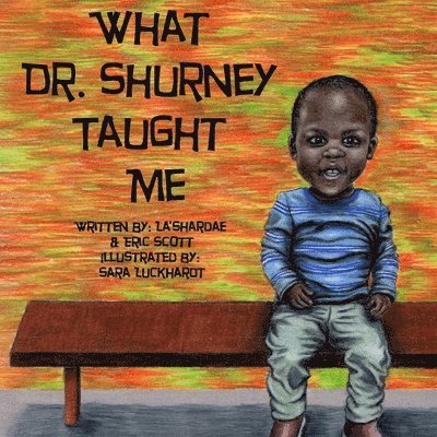 La'shardae Scott, Eric Scott - What Dr. Shurney Taught Me, Häftad