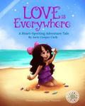 Love Is Everywhere: A Heart-Spotting Adventure Tale