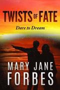 Twists of Fate: . . . dare to dream!