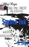 The Ink Spot Presents: : Spoken Ink Written Collection Vol. 1