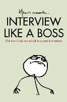 Interview Like A Boss: The most talked about book in corporate America.