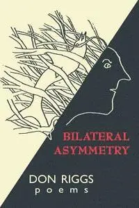 Don Riggs - Bilateral Asymmetry, Häftad. Tillgänglighet: Lägg i varukorg